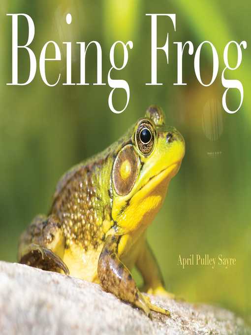 Title details for Being Frog by April Pulley Sayre - Wait list